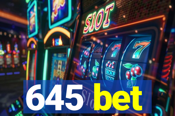 645 bet